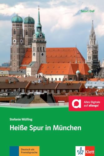 Heiße Spur in München: Deutsche Lektüre für das GER-Niveau B1 mit Online-Angebot. Mit Annotationen (Tatort DaF) von Klett